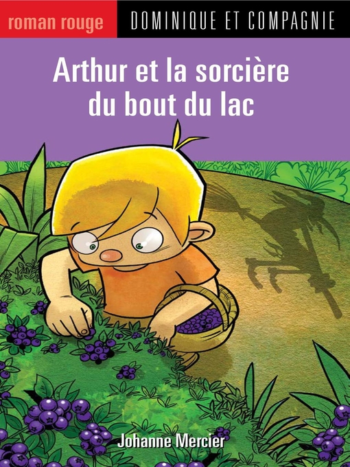 Title details for Arthur et la sorcière du bout du lac by Christian Daigle - Available
